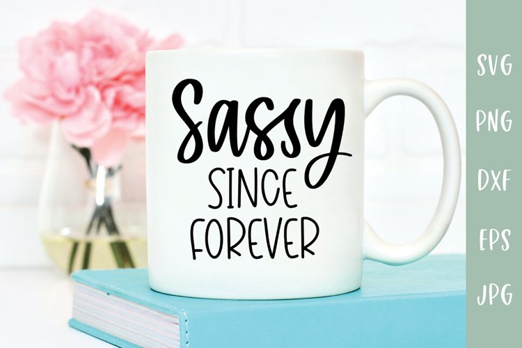 Sassy Since Forever - Sarcastic SVG example image 1