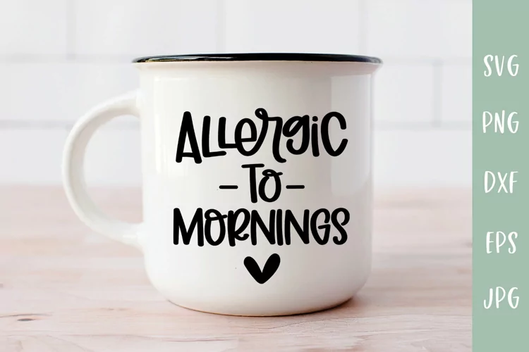 Allergic To Mornings - Funny SVG