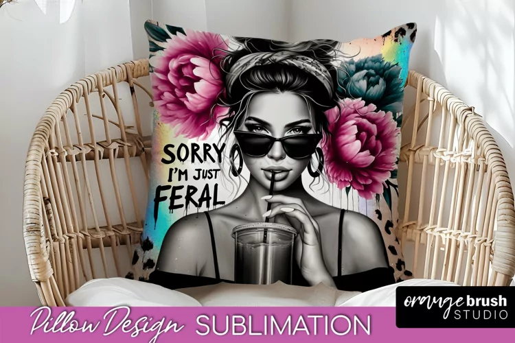 Sassy Girl Pillow Cover - Sarcastic Qoute Pillow Sublimation