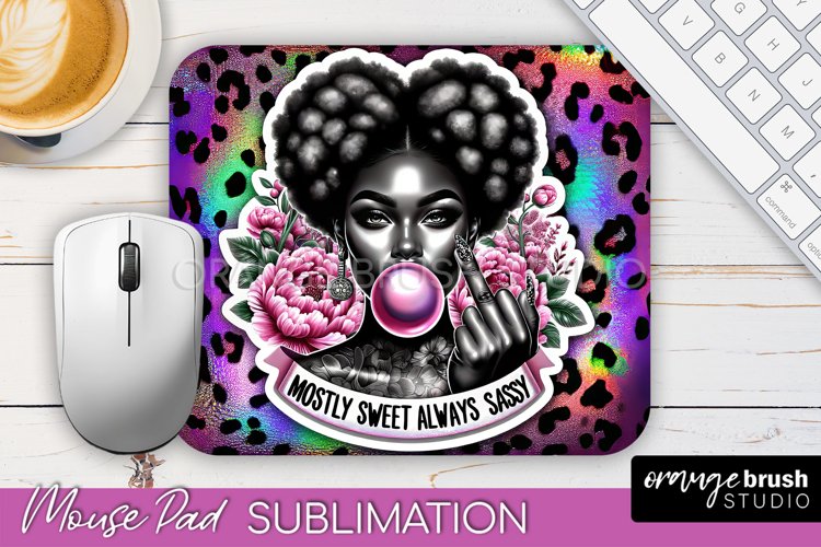 Sarcastic Quote Mouse Pad PNG - Sassy Girl Sublimation