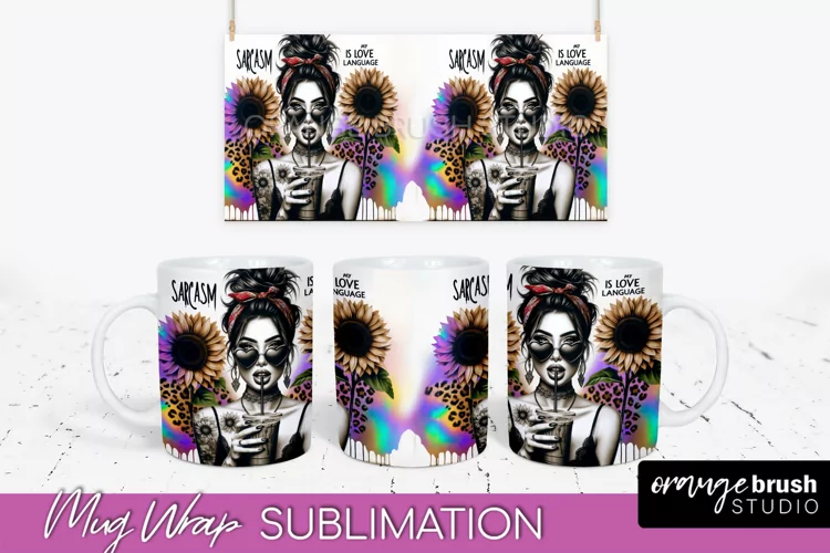 Sarcastic Mug Wrap - Sassy Girl Mug Sublimation Design