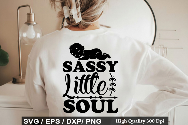 Sassy Little Soul SVG - Baby Quotes Design