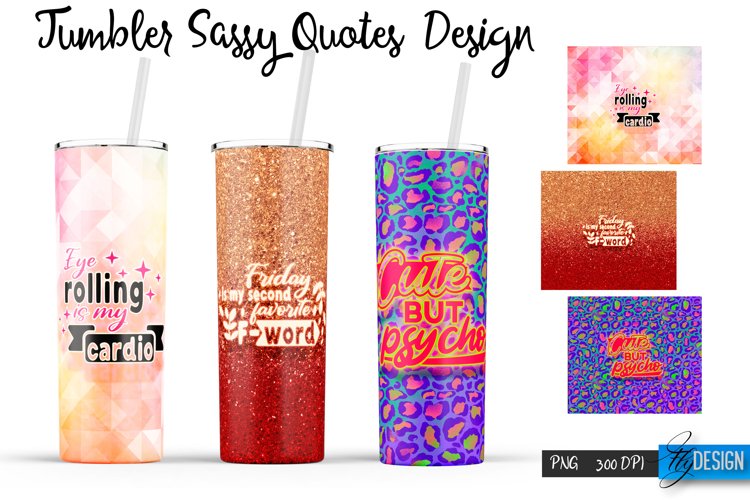 Sassy Quotes Tumblers Wrap 20 oz | PNG File | 300 DPI