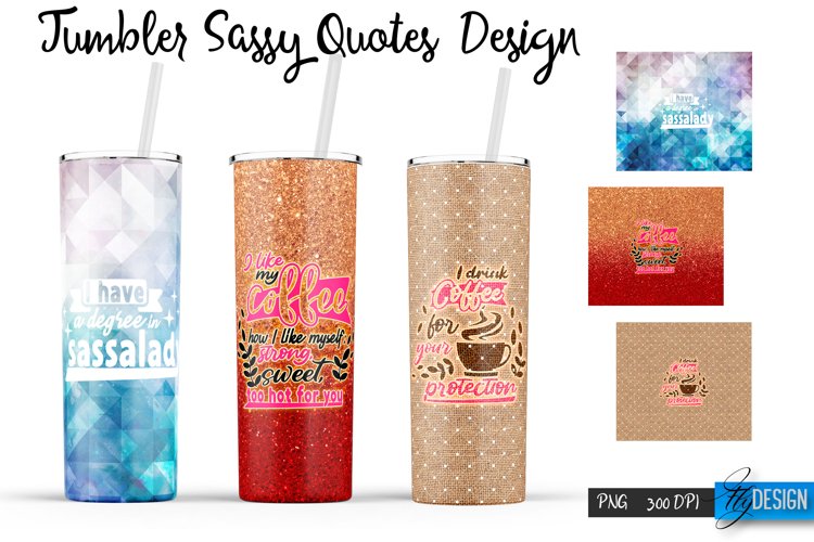 Sassy Quotes Tumblers Wrap 20 oz | PNG File | 300 DPI