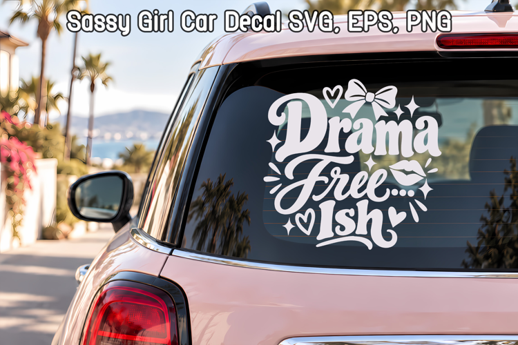 Drama Free Ish Sassy Girl Car Decal SVG