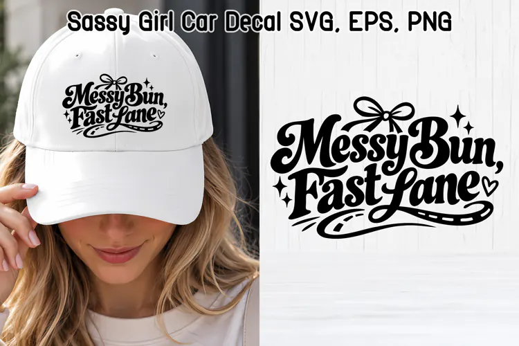 Messy Bun Fast Lane Sassy Driver SVG
