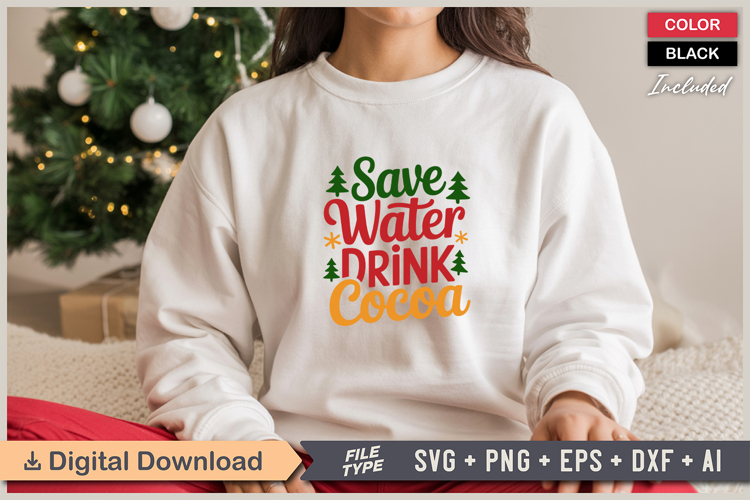 Save Water Drink Cocoa SVG | Christmas SVG | Holiday SVG