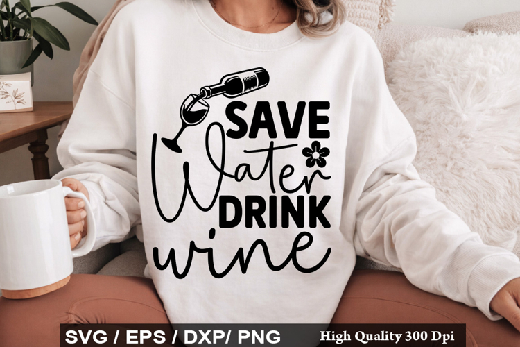 Save water drink wine SVG - Funny Wine Design