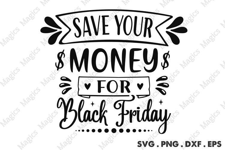Save Your Money For Black Friday SVG, Black Friday SVG