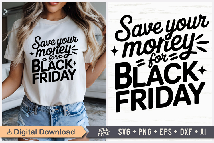 Save Your Money For Black Friday SVG, Black Friday SVG