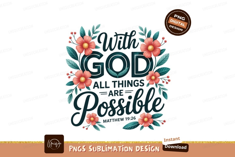 Floral God Possible Verse scripture faith