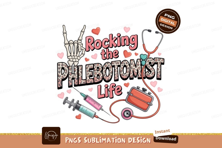 Rocking the Phlebotomist Life SUBLIMATION
