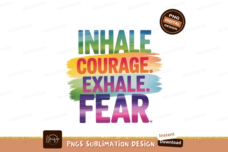 Inhale courage exhale fear rainbow