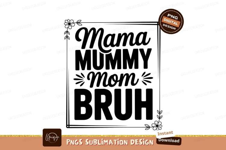 Mama Mummy Mom Bruh Floral Design image
