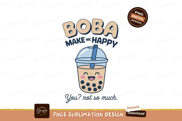 Boba makes me happy drink beverage bubble