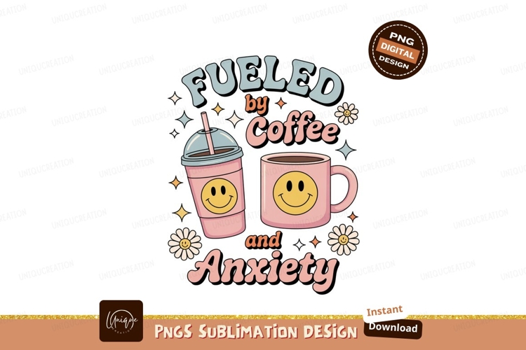 Fueled By Coffee And Anxiety drink beverage example image 1