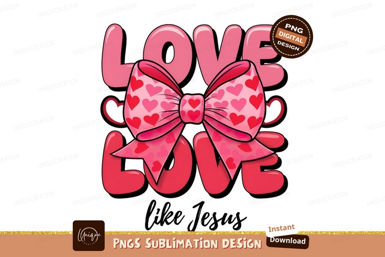 Love Like Jesus Bow Sublimation Png