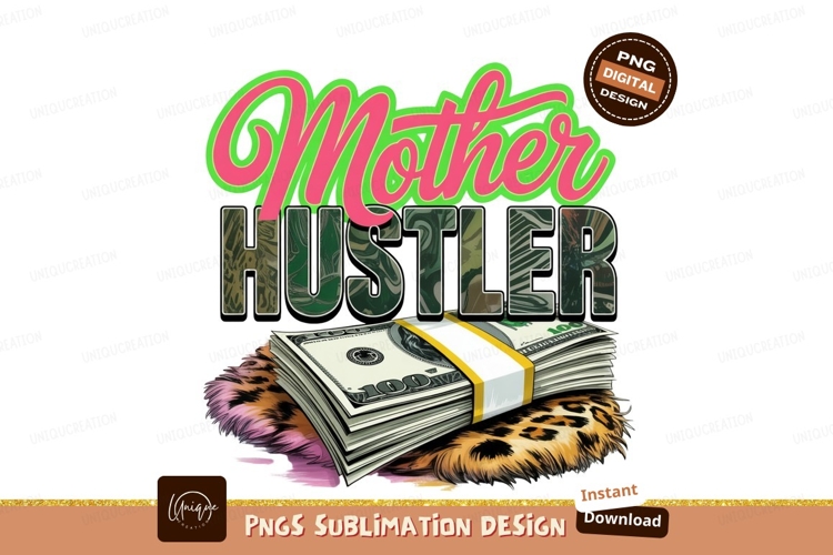 Mother Hustler Sublimation Design Png