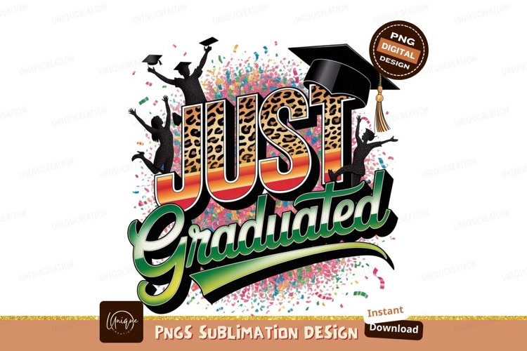 Just Graduated Celebration Sublimation Png