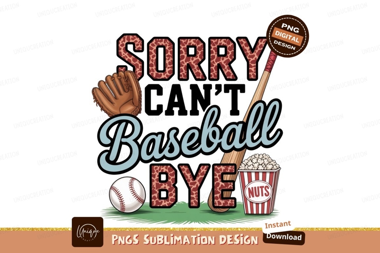 Sorry Cant Baseball Bye Design