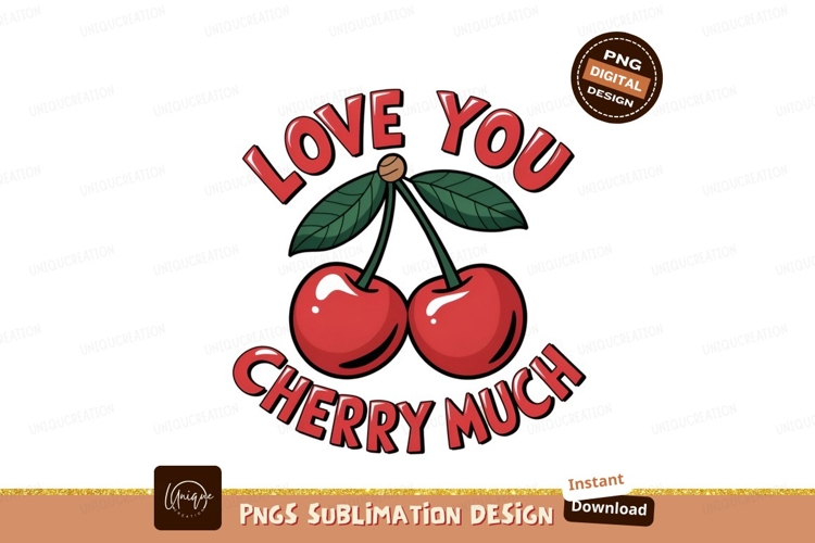 Love you cherry much sublimation png