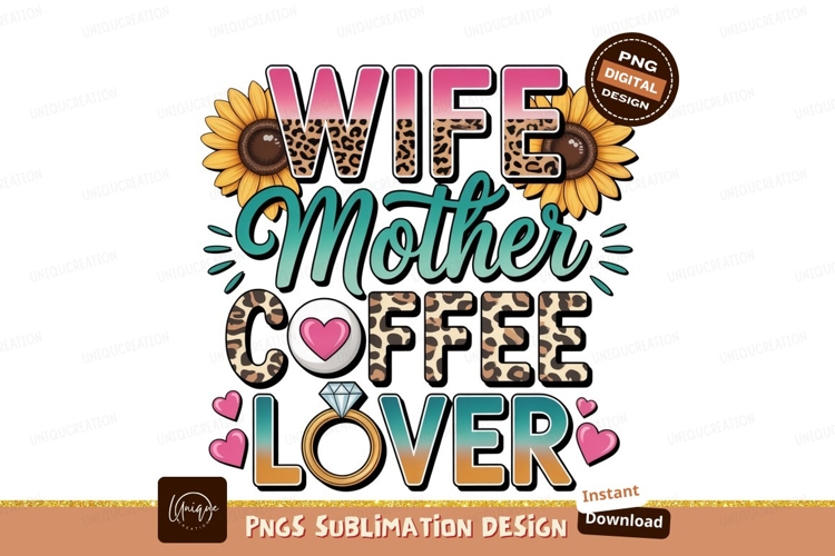 Wife mother coffee lover sunflower sublimation png
