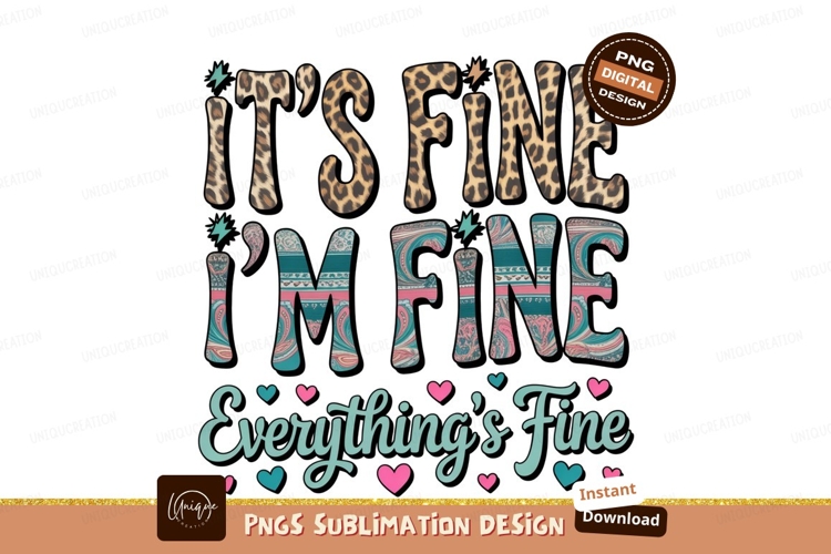 Its fine everythings fine png sublimation png