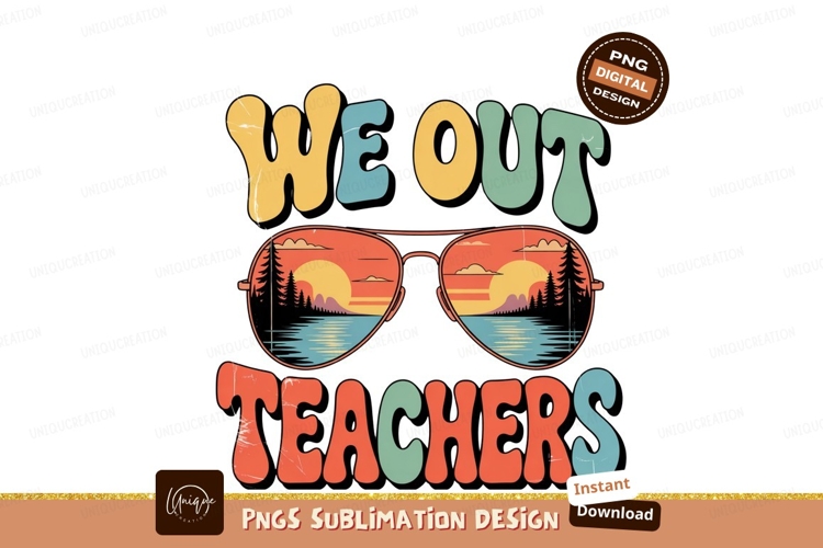 We out teachers retro sunglasses sublimation png