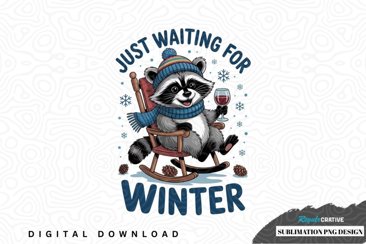 Just waiting for winter - cute raccoon sublimation png