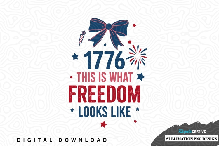 1776 this is what freedom looks like png design