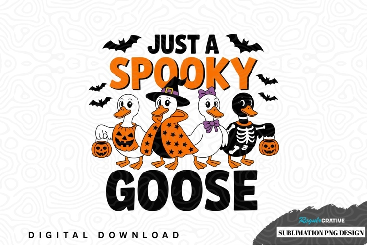 Just a spooky goose sublimation png design