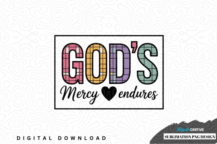 God's mercy endures sublimation png design