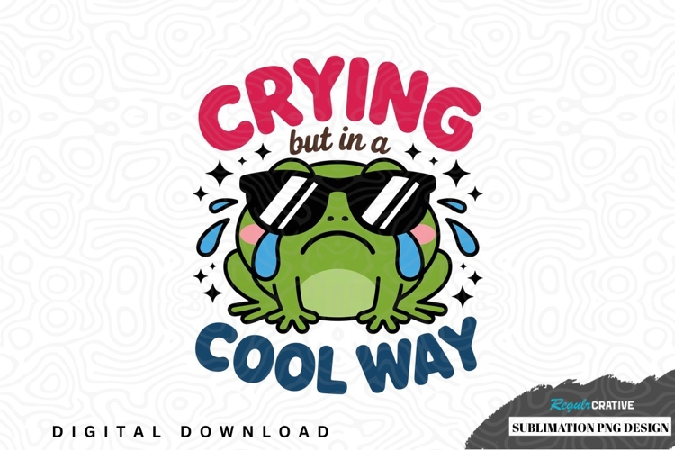 Crying but in a cool way frog sublimation png design