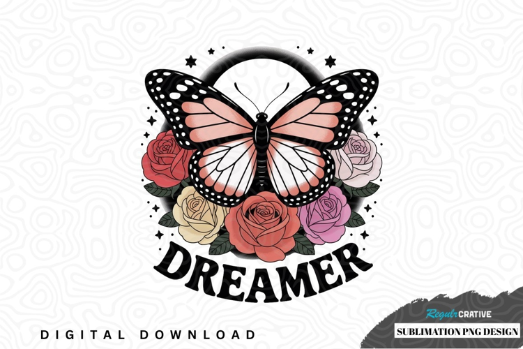 Dreamer butterfly and roses sublimation design