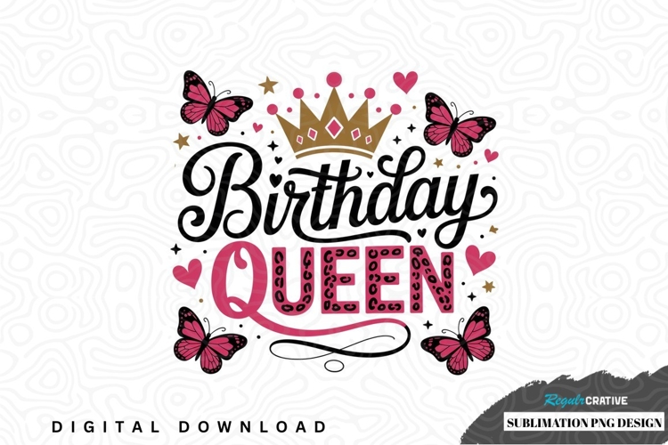 Birthday queen sublimation png design