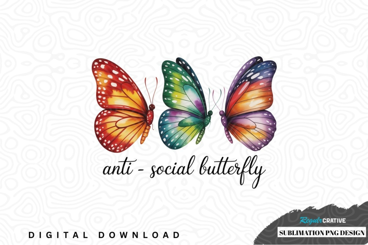 Anti-social butterfly sublimation png design