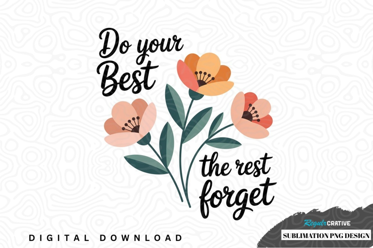 Inspirational floral sublimation design