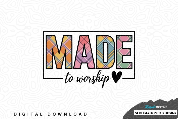 Made to worship sublimation png design