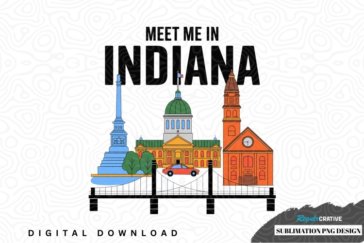 Meet me in indiana sublimation png design