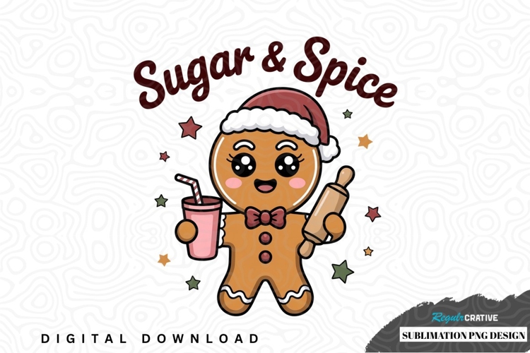 Sugar & spice gingerbread girl sublimation png design