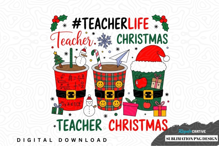 #teacherlife teacher christmas sublimation png design
