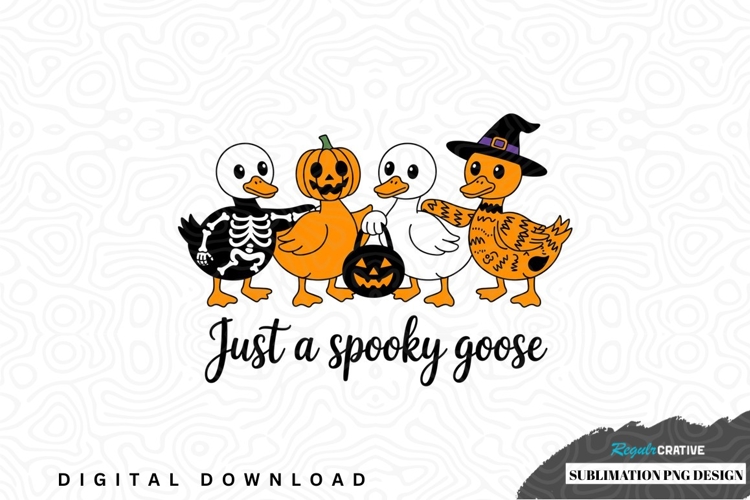 Just a spooky goose halloween sublimation design