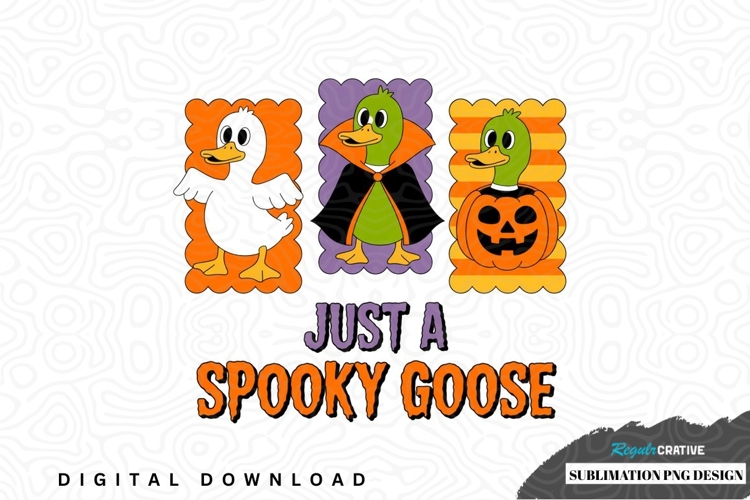 Just a spooky goose sublimation png design