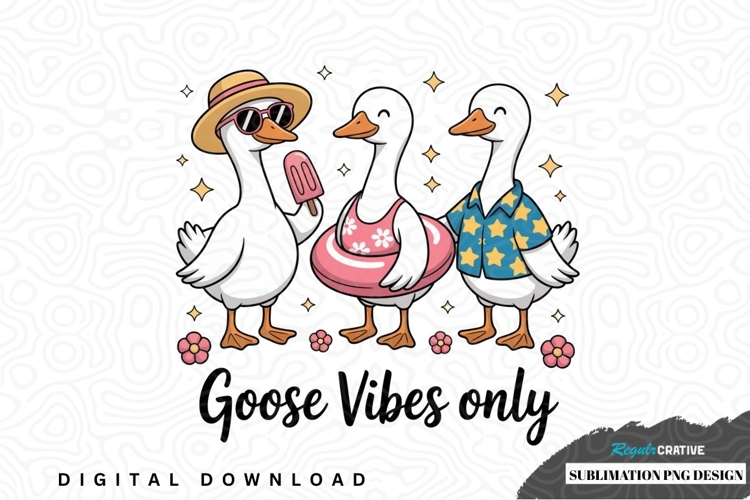 Goose vibes only sublimation png design