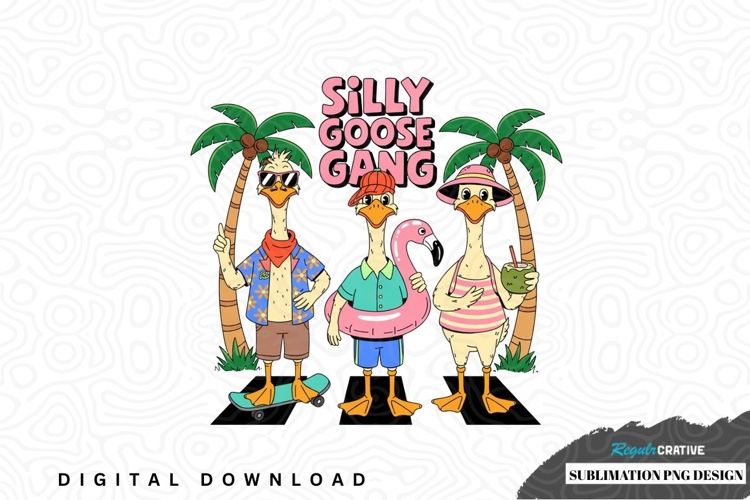 Silly goose gang sublimation png design