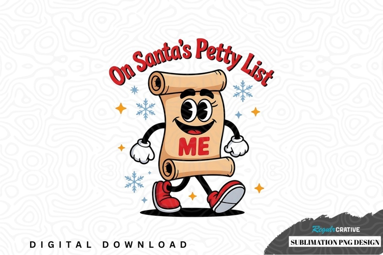 On santas petty list sublimation png design