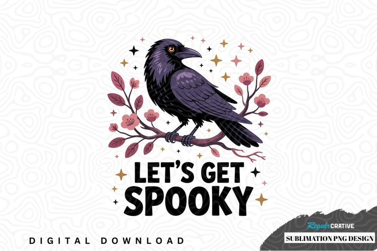 Lets get spooky raven sublimation png design