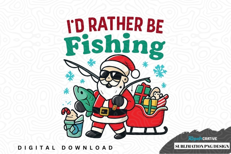 Id rather be fishing - funny fishing sublimation png design