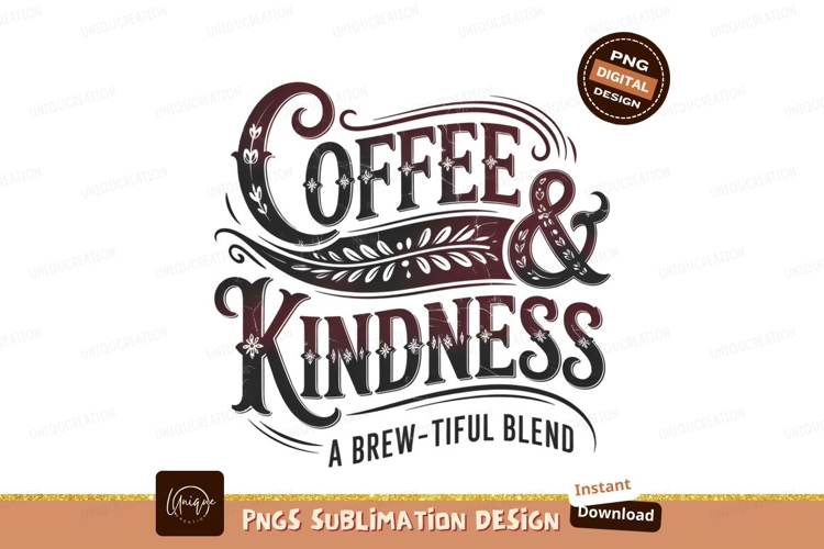 Coffee And Kindness Brew Tiful Blend Sublimation Png