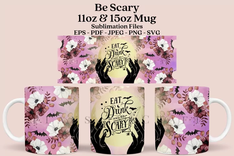 Be Scary Halloween 11&15oz Mug Sublimation Wrap SVG